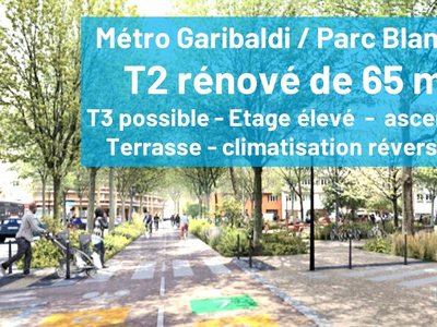 Metro Garibaldi / Parc Blandan -T2 rénové (T3 possible) de 65